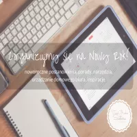 Zorganizujmy się w Nowym Roku! - noworoczne postanowienia, urządzanie domowego biura, inspiracje