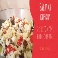 Sałatka kuskus z mozzarellą i suszonymi pomidorami