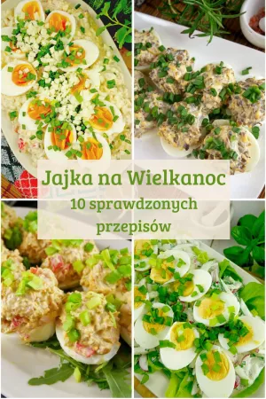 Jajka na Wielkanoc – 10 sprawdzonych przepisów na świąteczny stół