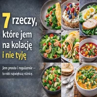 7 rzeczy, które jem na kolację i nie tyję