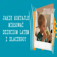 Mamo, chcę jeszcze! – koktajle, które dzieci piją bez marudzenia