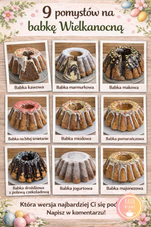 9 babek wielkanocnych, które zachwycą Twoich gości