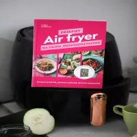 Air fryer. Przepisy na dania jednokoszykowe