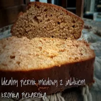 Idealny piernik miodowy z jabłkiem